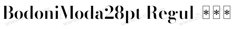 BodoniModa28pt Regul字体转换